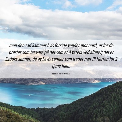 Picture 06 - Esekiel 40:46 NORSK - men den rad kammer hvis forside vender mot nord, - Bible Verse Picture