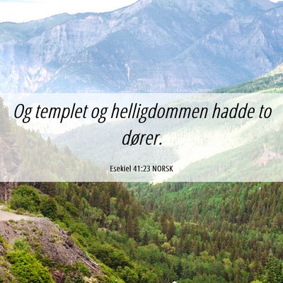 Picture 06 - Esekiel 41:23 NORSK - Og templet og helligdommen hadde to - Bible Verse Picture