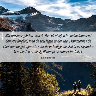 Picture 06 - Esekiel 42:14 NORSK - Når prestene går inn, skal de ikke gå ut igjen - Bible Verse Picture