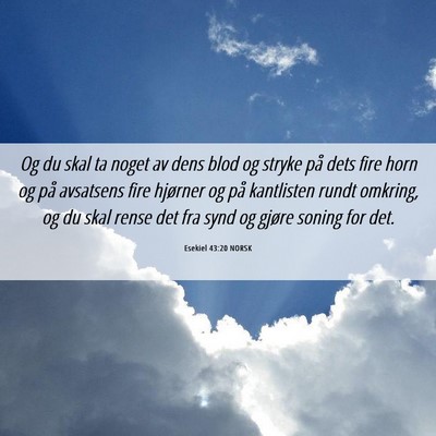 Picture 06 - Esekiel 43:20 NORSK - Og du skal ta noget av dens blod og stryke på - Bible Verse Picture