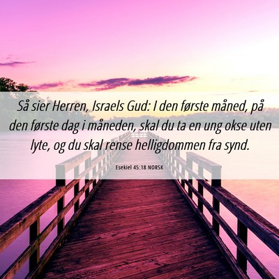 Picture 06 - Esekiel 45:18 NORSK - Så sier Herren, Israels Gud: I den første - Bible Verse Picture