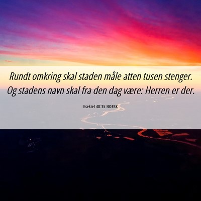 Picture 06 - Esekiel 48:35 NORSK - Rundt omkring skal staden måle atten tusen - Bible Verse Picture