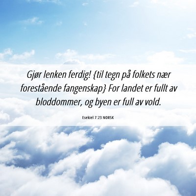 Picture 06 - Esekiel 7:23 NORSK - Gjør lenken ferdig! {til tegn på folkets nær - Bible Verse Picture