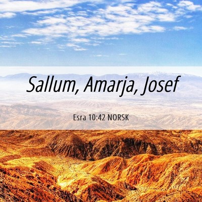Picture 06 - Esra 10:42 NORSK - Sallum, Amarja, - Bible Verse Picture