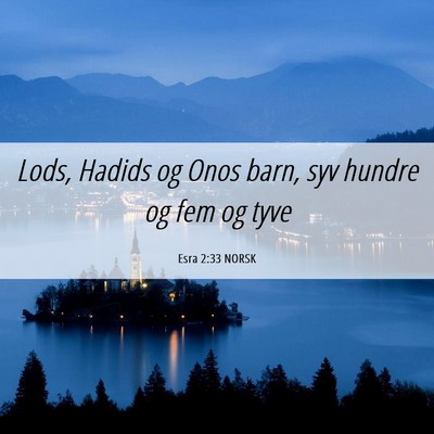 Picture 06 - Esra 2:33 NORSK - Lods, Hadids og Onos barn, syv hundre og fem og - Bible Verse Picture