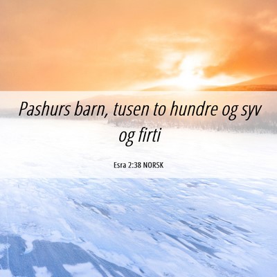 Picture 06 - Esra 2:38 NORSK - Pashurs barn, tusen to hundre og syv og - Bible Verse Picture