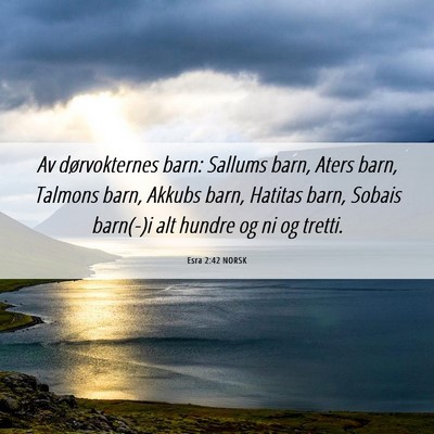 Picture 06 - Esra 2:42 NORSK - Av dørvokternes barn: Sallums barn, Aters barn, - Bible Verse Picture