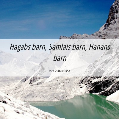 Picture 06 - Esra 2:46 NORSK - Hagabs barn, Samlais barn, Hanans - Bible Verse Picture