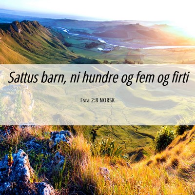 Picture 06 - Esra 2:8 NORSK - Sattus barn, ni hundre og fem og - Bible Verse Picture