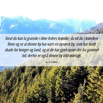 Picture 06 - Esra 4:15 NORSK - forat du kan la granske i dine fedres krønike; - Bible Verse Picture
