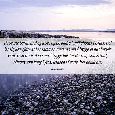 Picture 06 - Esra 4:3 NORSK - Da svarte Serubabel og Josva og de andre - Bible Verse Picture