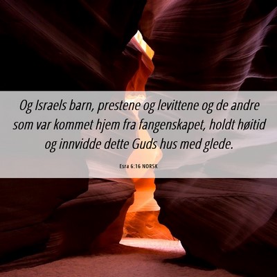Picture 06 - Esra 6:16 NORSK - Og Israels barn, prestene og levittene og de - Bible Verse Picture