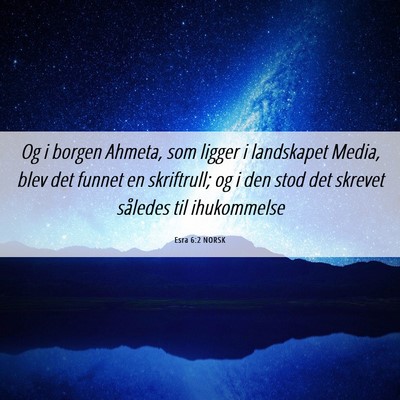 Picture 06 - Esra 6:2 NORSK - Og i borgen Ahmeta, som ligger i landskapet - Bible Verse Picture