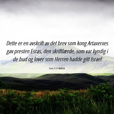 Picture 06 - Esra 7:11 NORSK - Dette er en avskrift av det brev som kong - Bible Verse Picture