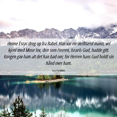 Picture 06 - Esra 7:6 NORSK - denne Esras drog op fra Babel. Han var en - Bible Verse Picture