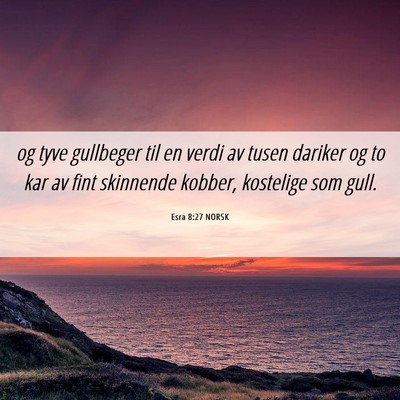 Picture 06 - Esra 8:27 NORSK - og tyve gullbeger til en verdi av tusen dariker - Bible Verse Picture