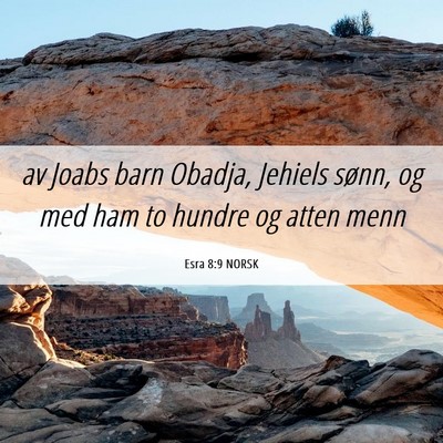 Picture 06 - Esra 8:9 NORSK - av Joabs barn Obadja, Jehiels sønn, og med ham - Bible Verse Picture