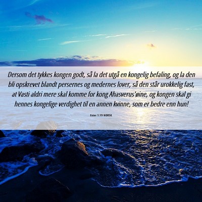 Picture 06 - Ester 1:19 NORSK - Dersom det tykkes kongen godt, så la det utgå - Bible Verse Picture