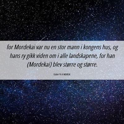 Picture 06 - Ester 9:4 NORSK - for Mordekai var nu en stor mann i kongens hus, - Bible Verse Picture