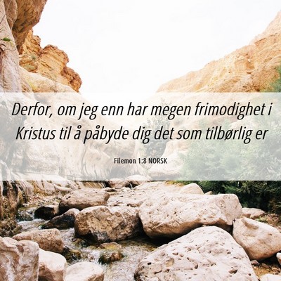 Picture 06 - Filemon 1:8 NORSK - Derfor, om jeg enn har megen frimodighet i - Bible Verse Picture