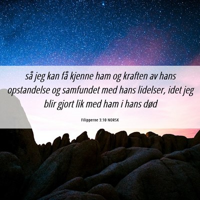 Picture 06 - Filipperne 3:10 NORSK - så jeg kan få kjenne ham og kraften av hans - Bible Verse Picture