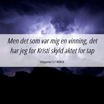 Picture 06 - Filipperne 3:7 NORSK - Men det som var mig en vinning, det har jeg for - Bible Verse Picture