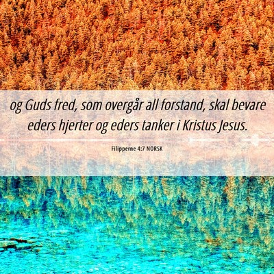 Picture 06 - Filipperne 4:7 NORSK - og Guds fred, som overgår all forstand, skal - Bible Verse Picture