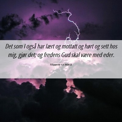 Picture 06 - Filipperne 4:9 NORSK - Det som I også har lært og mottatt og hørt og - Bible Verse Picture