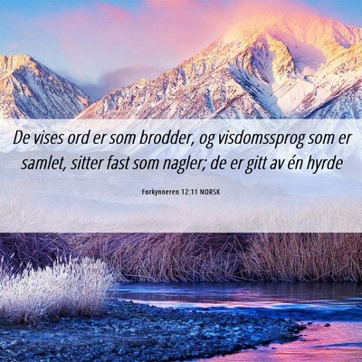 Picture 06 - Forkynneren 12:11 NORSK - De vises ord er som brodder, og visdomssprog som - Bible Verse Picture