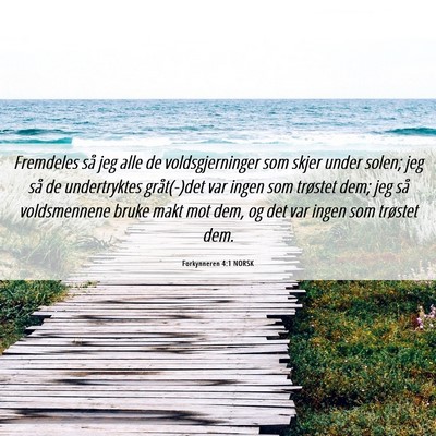 Picture 06 - Forkynneren 4:1 NORSK - Fremdeles så jeg alle de voldsgjerninger som - Bible Verse Picture