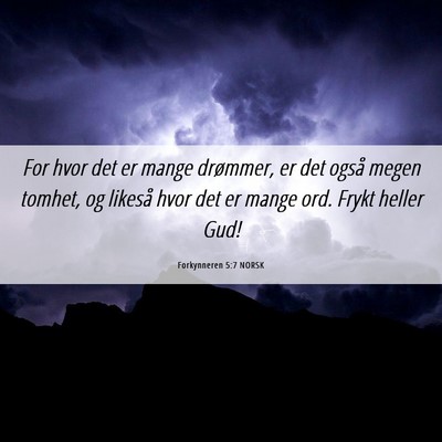 Picture 06 - Forkynneren 5:7 NORSK - For hvor det er mange drømmer, er det også - Bible Verse Picture