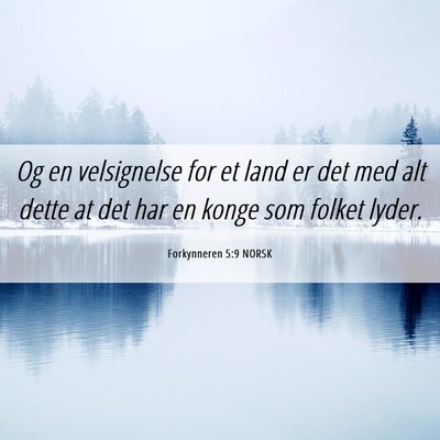 Picture 06 - Forkynneren 5:9 NORSK - Og en velsignelse for et land er det med alt - Bible Verse Picture