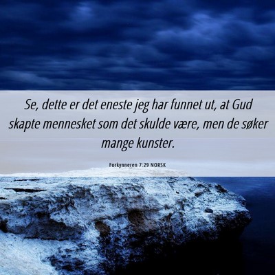 Picture 06 - Forkynneren 7:29 NORSK - Se, dette er det eneste jeg har funnet ut, at Gud - Bible Verse Picture