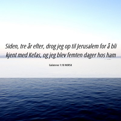 Picture 06 - Galaterne 1:18 NORSK - Siden, tre år efter, drog jeg op til Jerusalem - Bible Verse Picture