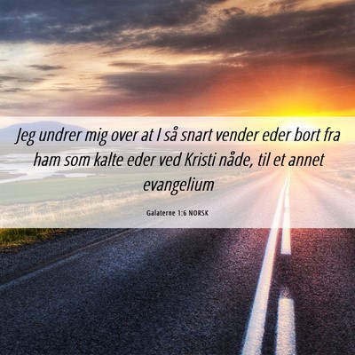 Picture 06 - Galaterne 1:6 NORSK - Jeg undrer mig over at I så snart vender eder - Bible Verse Picture