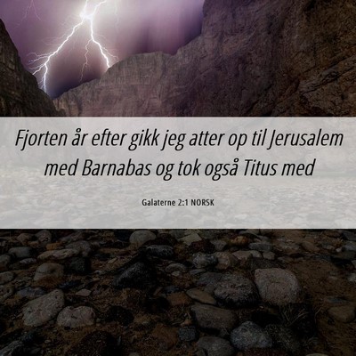 Picture 06 - Galaterne 2:1 NORSK - Fjorten år efter gikk jeg atter op til Jerusalem - Bible Verse Picture