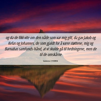 Picture 06 - Galaterne 2:9 NORSK - og da de fikk vite om den nåde som var mig gitt, - Bible Verse Picture