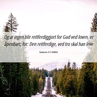 Picture 06 - Galaterne 3:11 NORSK - Og at ingen blir rettferdiggjort for Gud ved - Bible Verse Picture