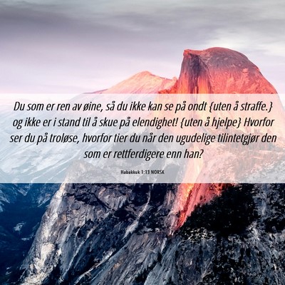 Picture 06 - Habakkuk 1:13 NORSK - Du som er ren av øine, så du ikke kan se på - Bible Verse Picture