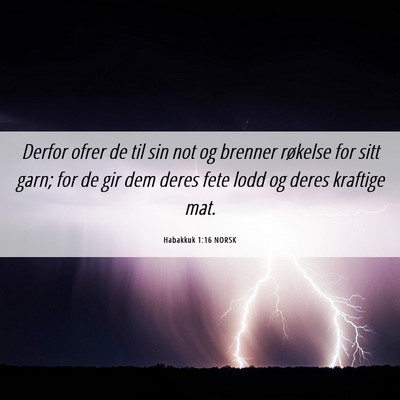 Picture 06 - Habakkuk 1:16 NORSK - Derfor ofrer de til sin not og brenner røkelse - Bible Verse Picture