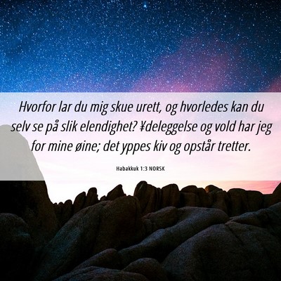 Picture 06 - Habakkuk 1:3 NORSK - Hvorfor lar du mig skue urett, og hvorledes kan - Bible Verse Picture