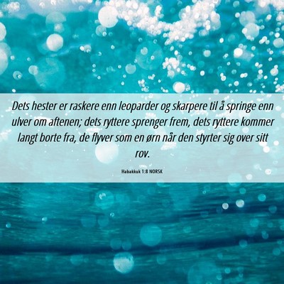 Picture 06 - Habakkuk 1:8 NORSK - Dets hester er raskere enn leoparder og skarpere - Bible Verse Picture