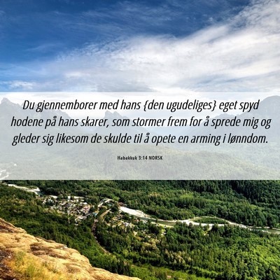 Picture 06 - Habakkuk 3:14 NORSK - Du gjennemborer med hans {den ugudeliges} eget - Bible Verse Picture