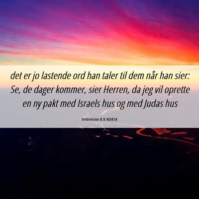 Picture 06 - Hebreerne 8:8 NORSK - det er jo lastende ord han taler til dem når han - Bible Verse Picture