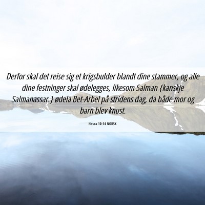 Picture 06 - Hosea 10:14 NORSK - Derfor skal det reise sig et krigsbulder blandt - Bible Verse Picture
