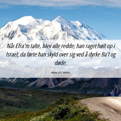 Picture 06 - Hosea 13:1 NORSK - Når Efra'm talte, blev alle redde; han raget - Bible Verse Picture