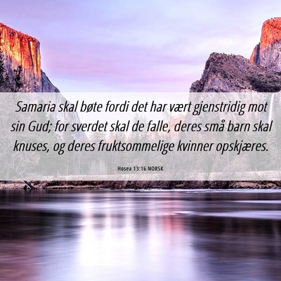 Picture 06 - Hosea 13:16 NORSK - Samaria skal bøte fordi det har vært - Bible Verse Picture