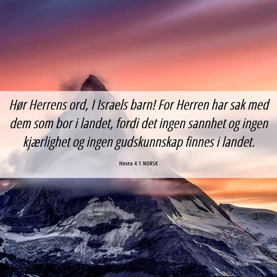 Picture 06 - Hosea 4:1 NORSK - Hør Herrens ord, I Israels barn! For Herren har - Bible Verse Picture