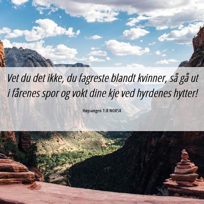 Picture 06 - Høysangen 1:8 NORSK - Vet du det ikke, du fagreste blandt kvinner, så - Bible Verse Picture