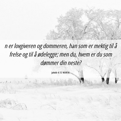 Picture 06 - Jakob 4:12 NORSK - n er lovgiveren og dommeren, han som er mektig - Bible Verse Picture